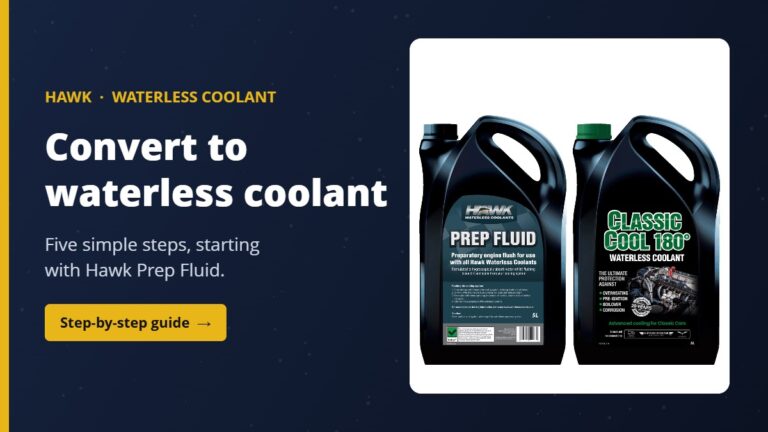 Convert to waterless coolant: Hawk Prep Fluid and Classic Cool 180