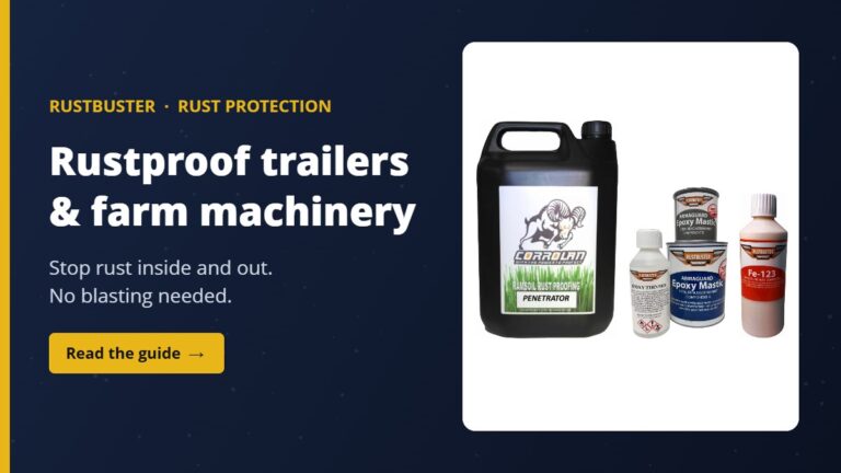 Rustbuster Corrolan Penetrator, Epoxy Mastic and FE-123 for rustproofing trailers and farm machinery