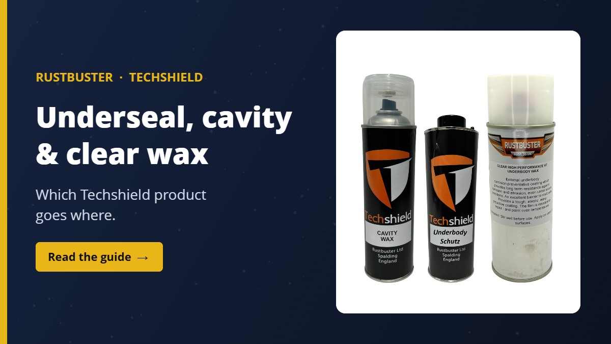 Rustbuster Techshield Cavity Wax, Underbody Schutz and Heat Resistant Clear wax